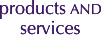 products and services